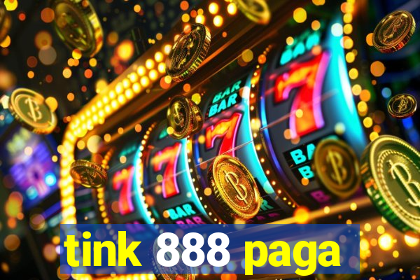 tink 888 paga