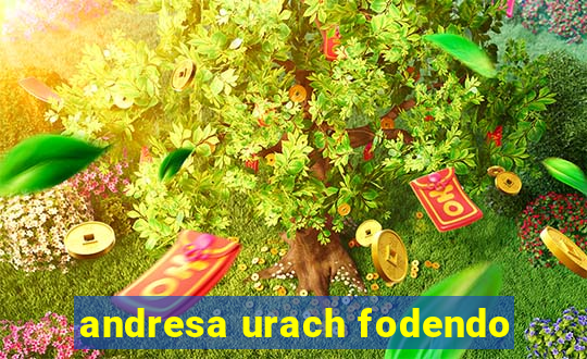 andresa urach fodendo