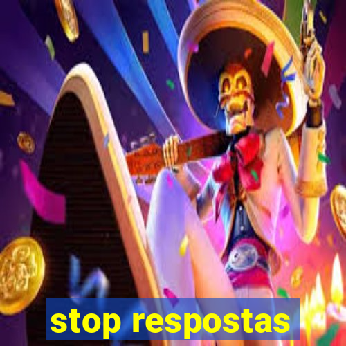 stop respostas