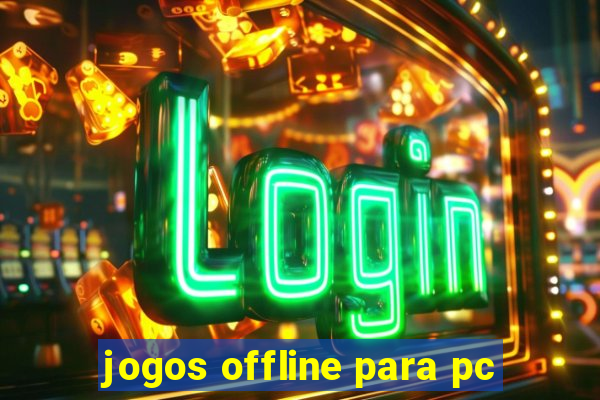 jogos offline para pc