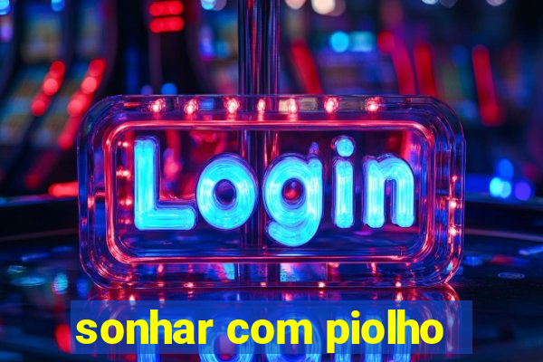 sonhar com piolho