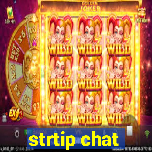 strtip chat
