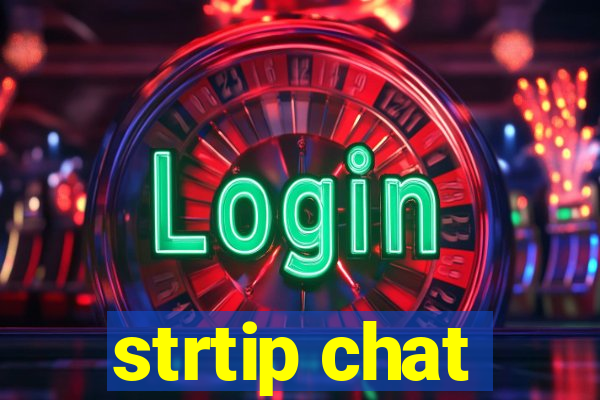 strtip chat