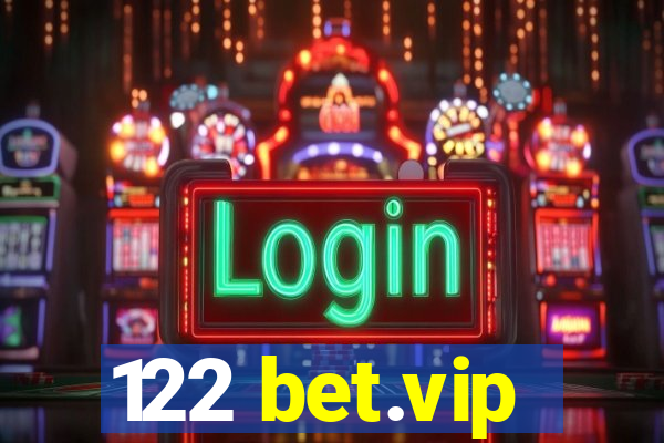122 bet.vip