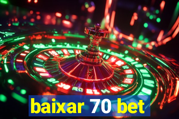 baixar 70 bet