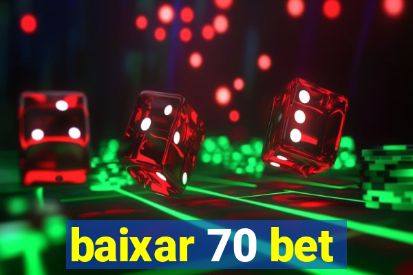 baixar 70 bet