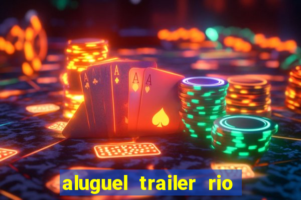aluguel trailer rio grande do sul
