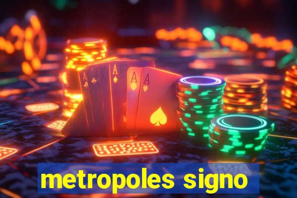 metropoles signo