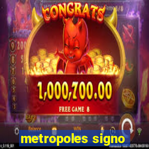 metropoles signo