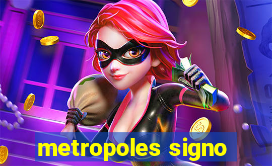 metropoles signo