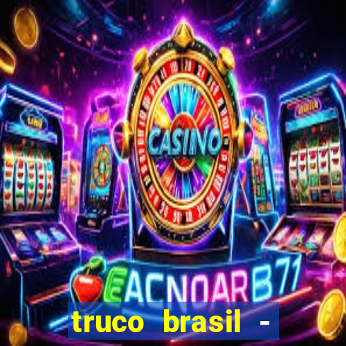 truco brasil - truco online