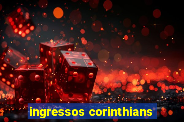 ingressos corinthians
