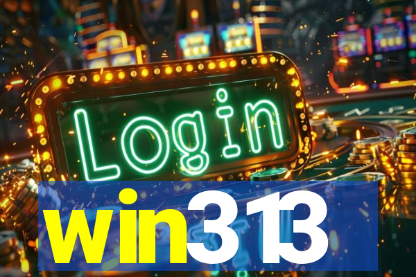 win313
