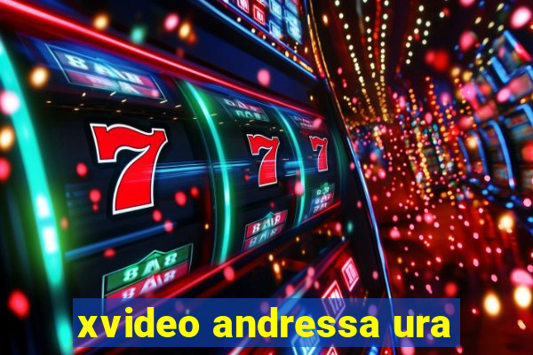 xvideo andressa ura