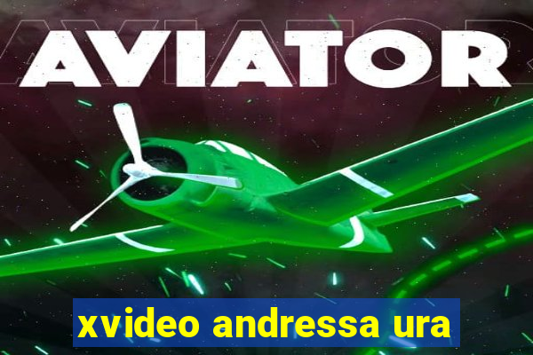 xvideo andressa ura