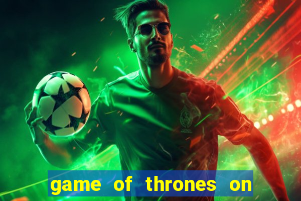 game of thrones on google drive