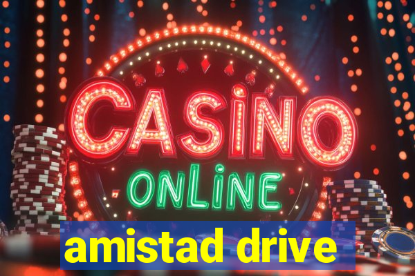 amistad drive