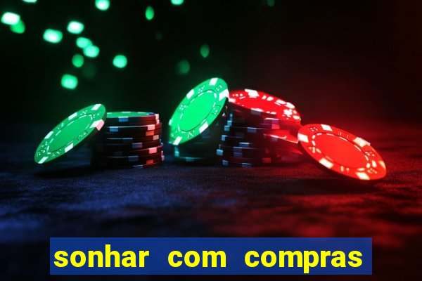 sonhar com compras no mercado