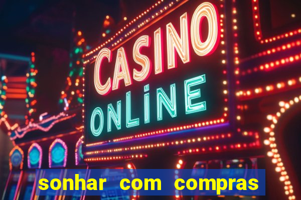sonhar com compras no mercado