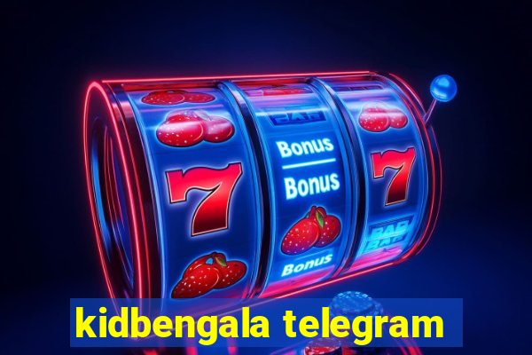 kidbengala telegram