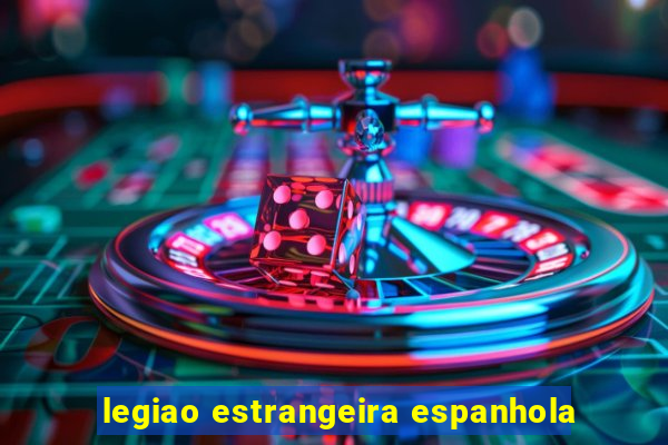 legiao estrangeira espanhola