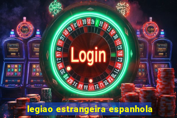 legiao estrangeira espanhola