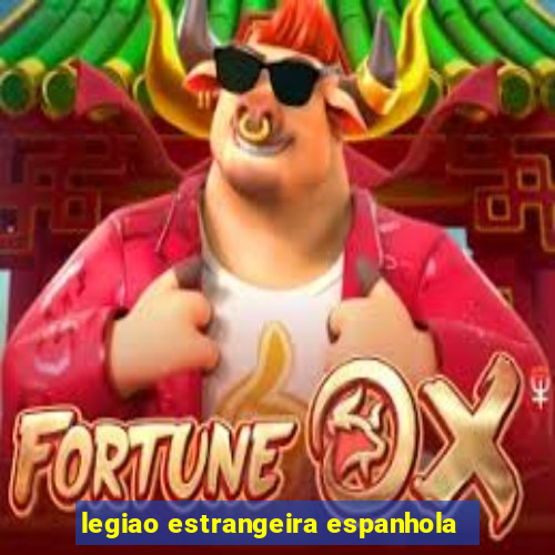legiao estrangeira espanhola