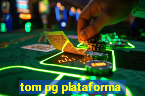 tom pg plataforma