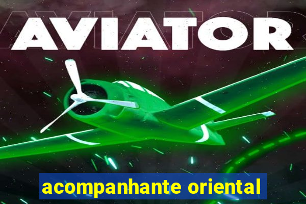 acompanhante oriental