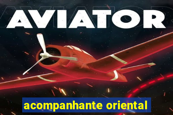 acompanhante oriental