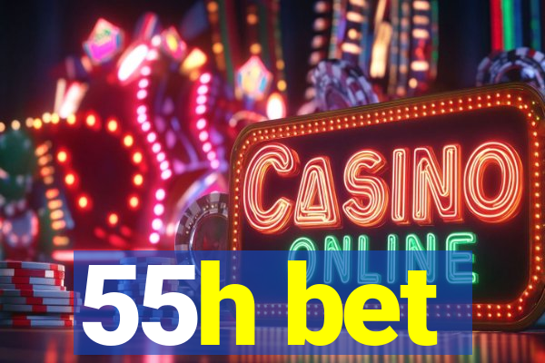 55h bet
