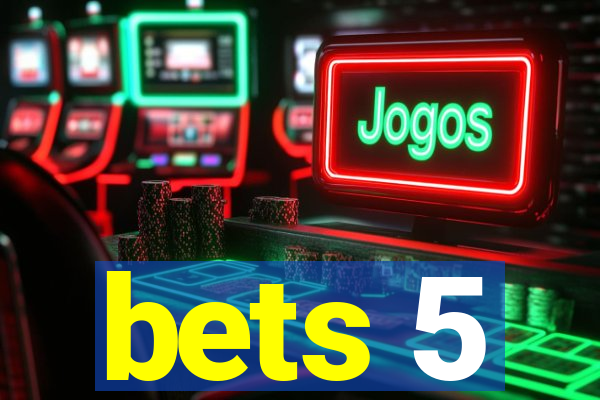 bets 5