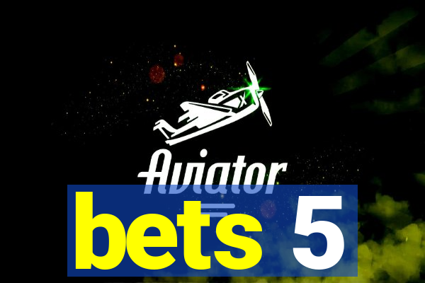 bets 5