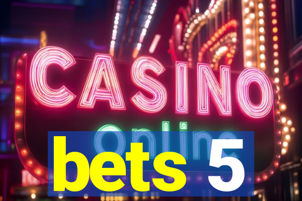 bets 5