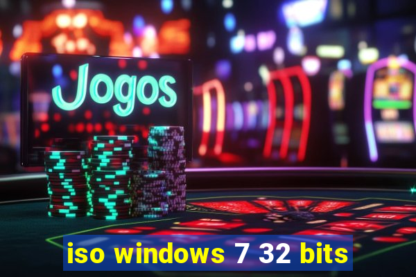 iso windows 7 32 bits