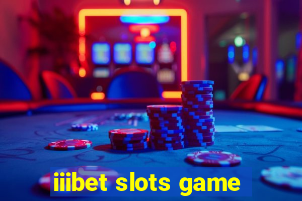 iiibet slots game