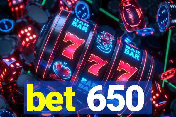 bet 650