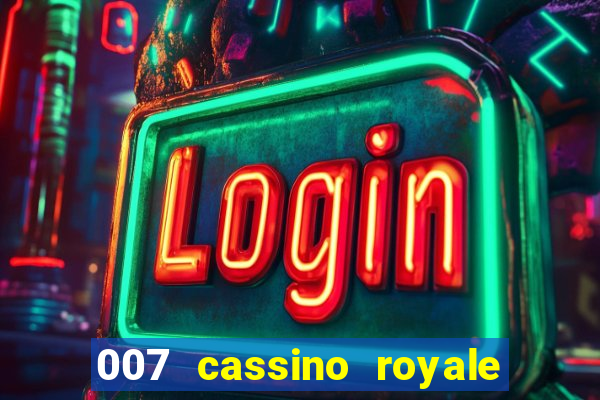 007 cassino royale filme completo dublado youtube