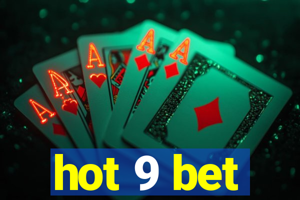 hot 9 bet