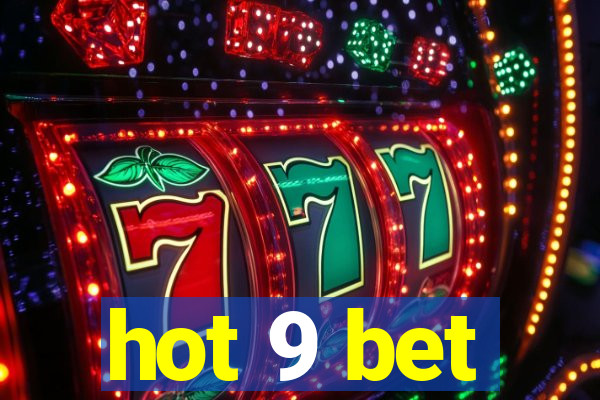hot 9 bet