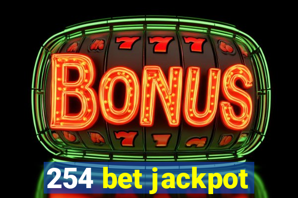 254 bet jackpot