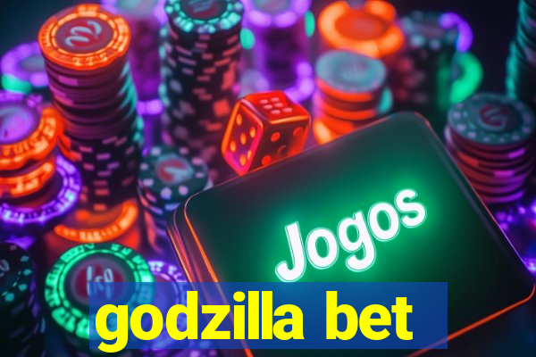 godzilla bet