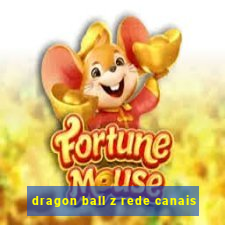dragon ball z rede canais