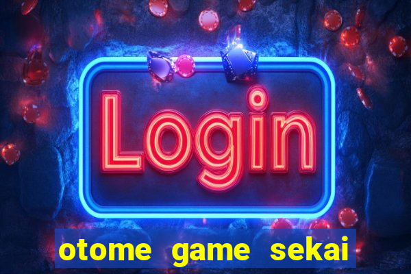 otome game sekai assistir dublado