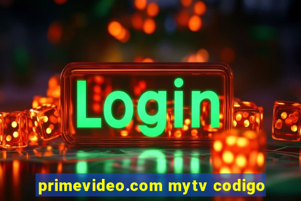 primevideo.com mytv codigo