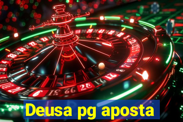 Deusa pg aposta