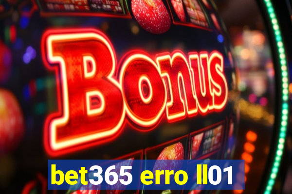 bet365 erro ll01