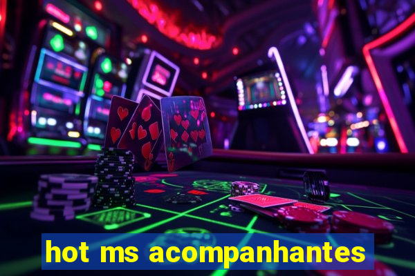 hot ms acompanhantes