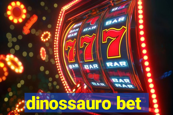 dinossauro bet