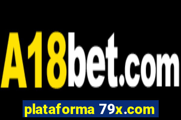 plataforma 79x.com